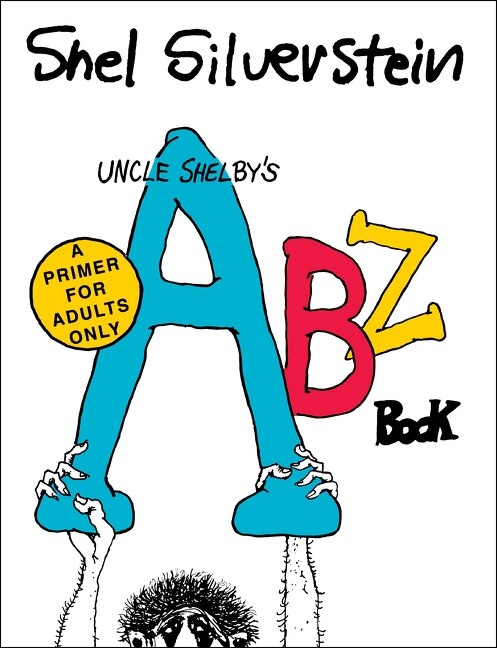 Uncle Shelby’s ABZ Book: A Primer for Adults Only by Shel Silverstein, Hardcover | Indigo Chapters