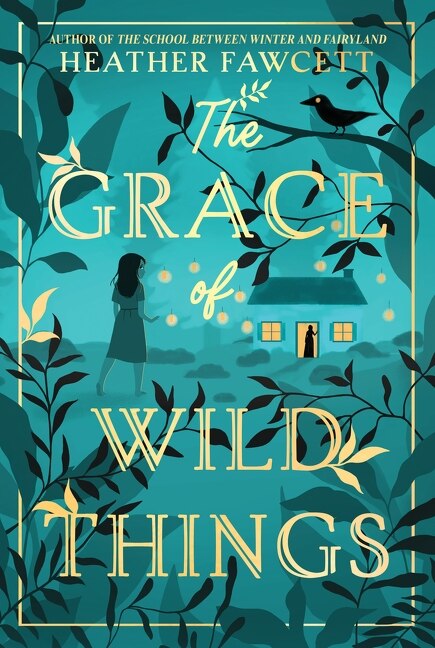 The Grace of Wild Things by Heather Fawcett, Paperback | Indigo Chapters