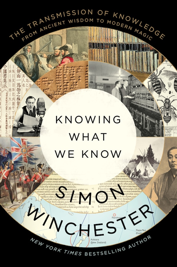 Knowing What We Know by Simon Winchester, Hardcover | Indigo Chapters