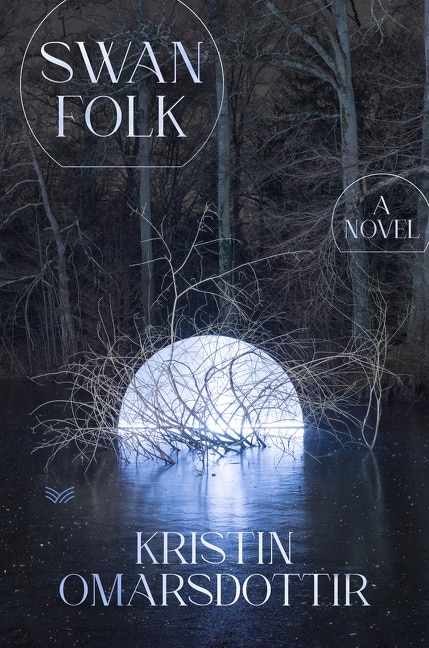 Swanfolk by Kristin Omarsdottir, Hardcover | Indigo Chapters