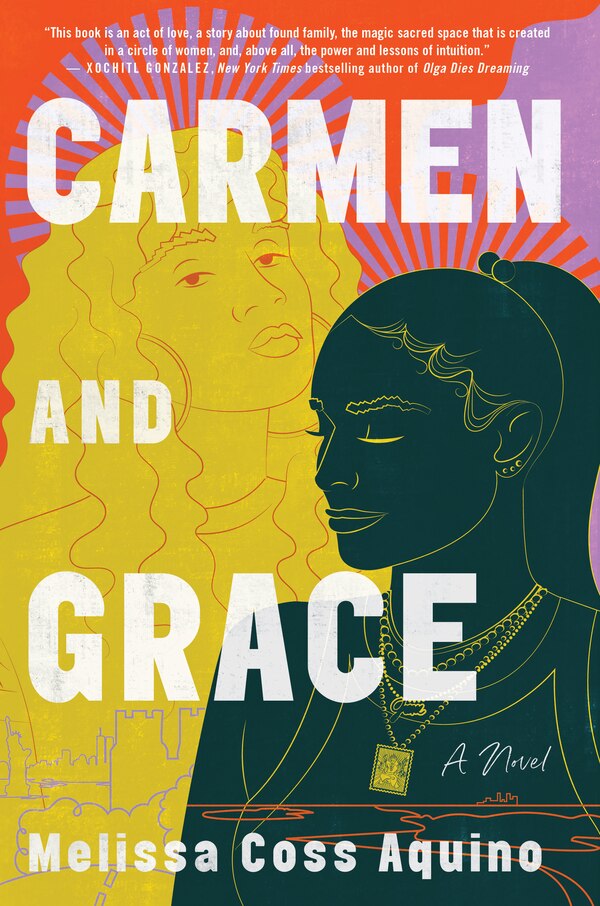 Carmen and Grace by Melissa Coss Aquino, Hardcover | Indigo Chapters