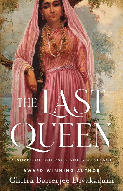 The Last Queen by Chitra Banerjee Divakaruni, Paperback | Indigo Chapters