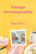Vintage Contemporaries by Dan Kois, Hardcover | Indigo Chapters