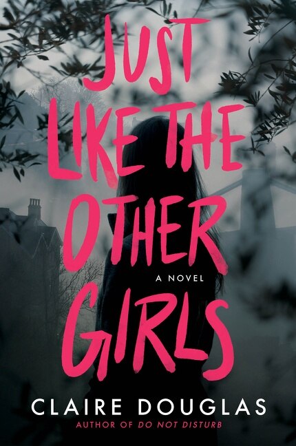 Just Like The Other Girls by Claire Douglas, Hardcover | Indigo Chapters