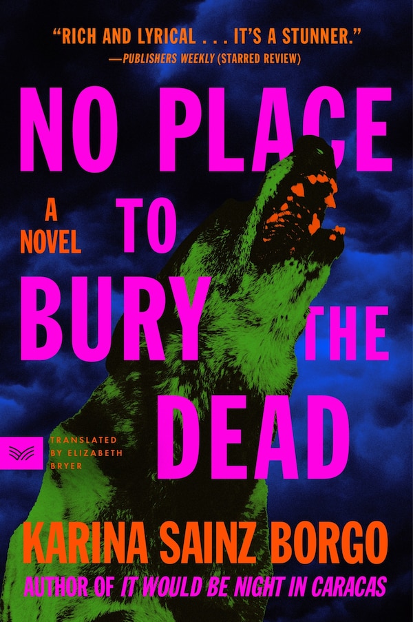 No Place to Bury the Dead by Karina Sainz Borgo, Paperback | Indigo Chapters
