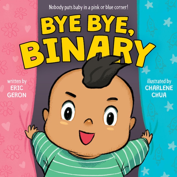 Bye Bye Binary by Eric Geron, Board Book | Indigo Chapters