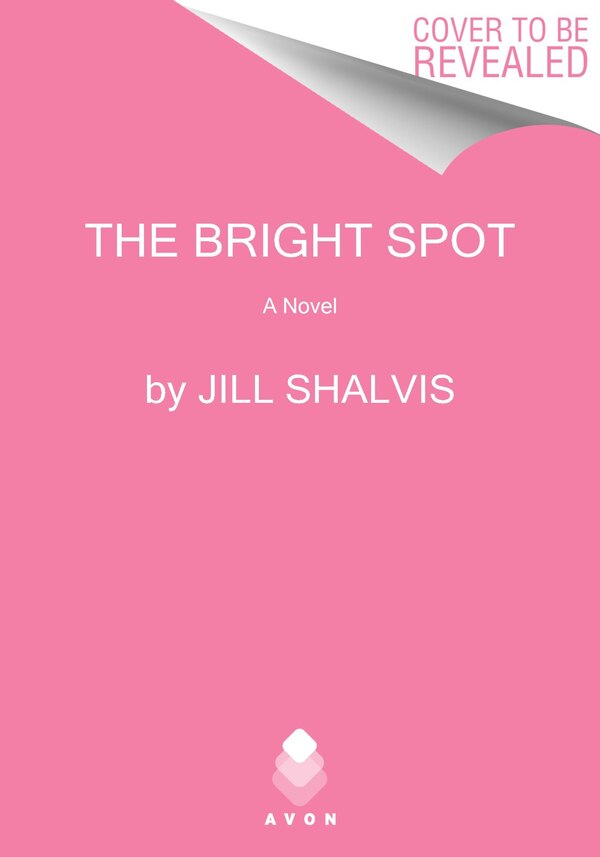 The Bright Spot by Jill Shalvis, Paperback | Indigo Chapters