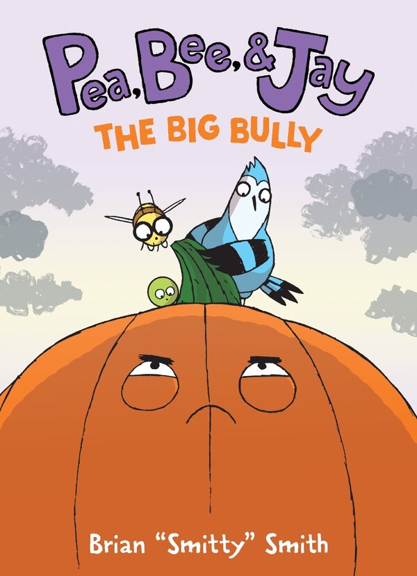 Pea Bee & Jay #6: The Big Bully by Brian "smitty" Smith, Paperback | Indigo Chapters