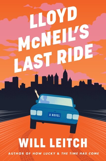 Lloyd McNeil’s Last Ride by Will Leitch, Hardcover | Indigo Chapters