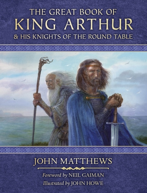 The Great Book of King Arthur by John Matthews, Hardcover | Indigo Chapters