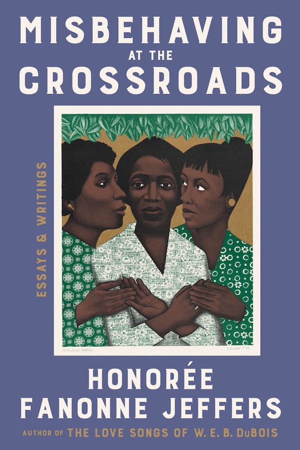 Misbehaving at the Crossroads by Honoree Fanonne Jeffers, Paperback | Indigo Chapters