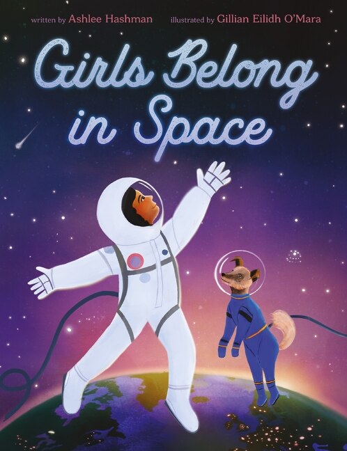 Girls Belong in Space by Ashlee Hashman, Hardcover | Indigo Chapters