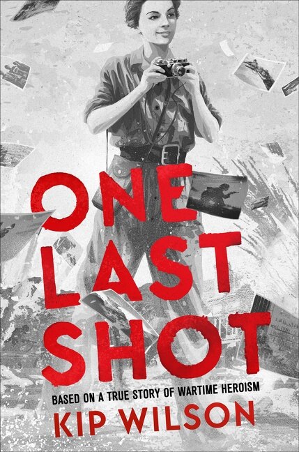 One Last Shot: Based on a True Story of Wartime Heroism by Kip Wilson, Hardcover | Indigo Chapters