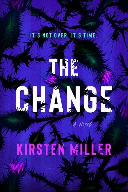 The Change by Kirsten Miller, Paperback | Indigo Chapters