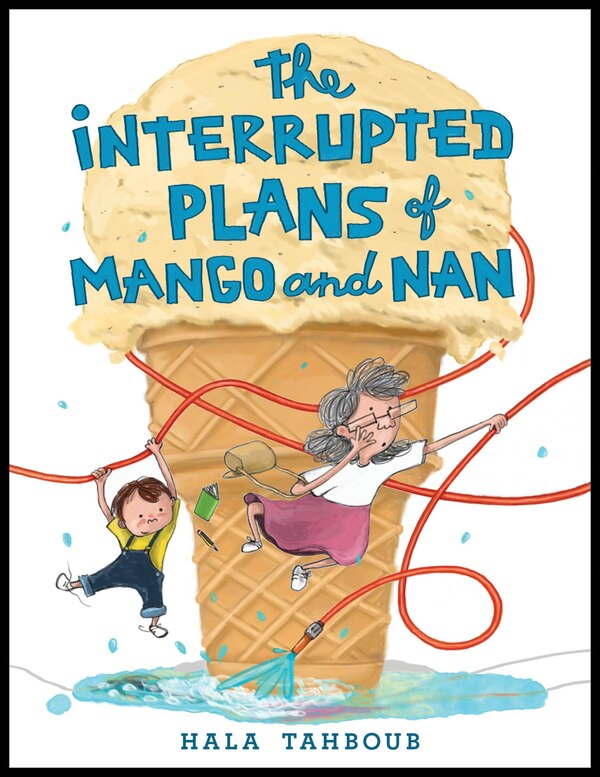 The Interrupted Plans of Mango and Nan by Hala Tahboub, Hardcover | Indigo Chapters