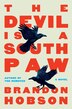 The Devil is a Southpaw by Brandon Hobson, Paperback | Indigo Chapters