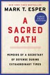 A Sacred Oath by Mark T. Esper, Paperback | Indigo Chapters