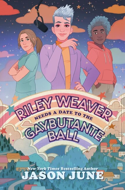 Riley Weaver Needs a Date to the Gaybutante Ball by Jason June, Hardcover | Indigo Chapters