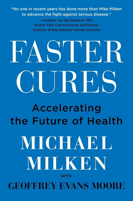 Faster Cures by Michael Milken, Hardcover | Indigo Chapters