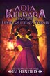 Adia Kelbara and the High Queen's Tomb by Isi Hendrix, Paperback | Indigo Chapters