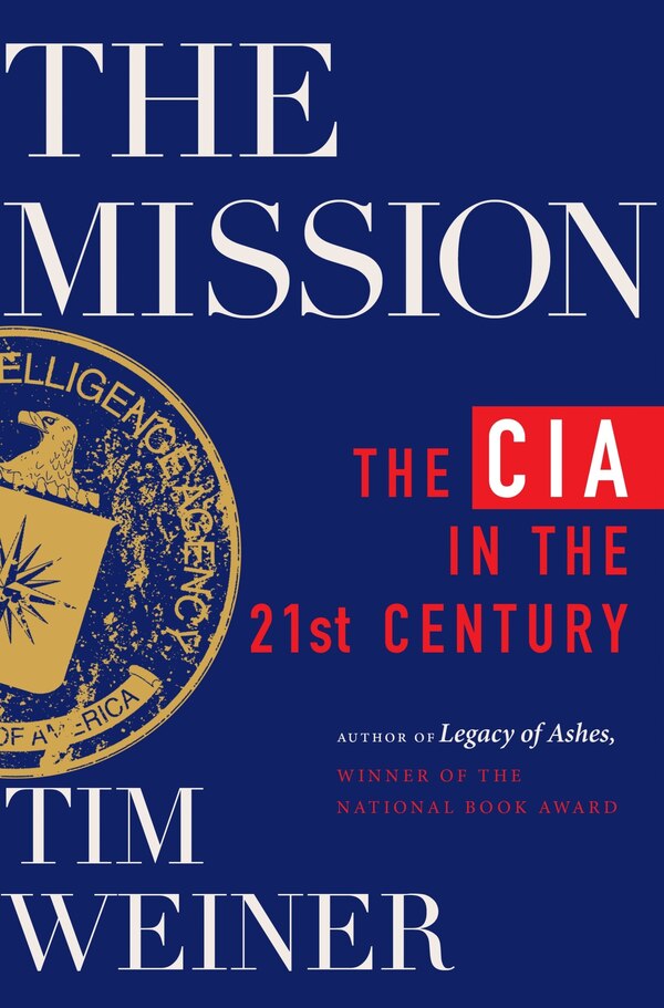 The Mission by Tim Weiner, Hardcover | Indigo Chapters