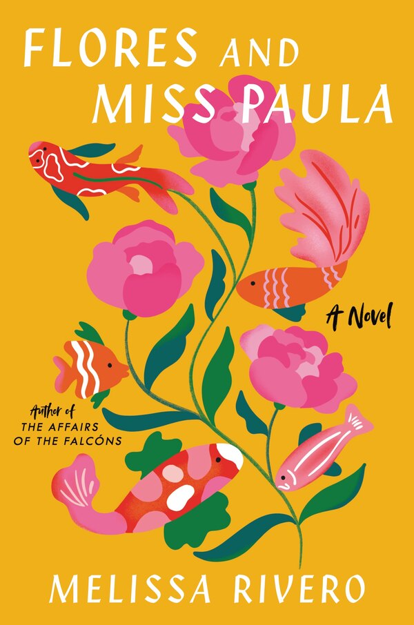 Flores and Miss Paula by Melissa Rivero, Hardcover | Indigo Chapters