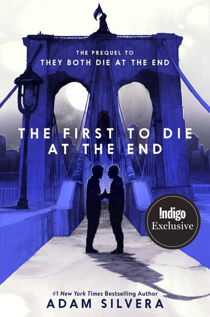 The First to Die at the End (Indigo Edition) by Adam Silvera, Hardcover | Indigo Chapters