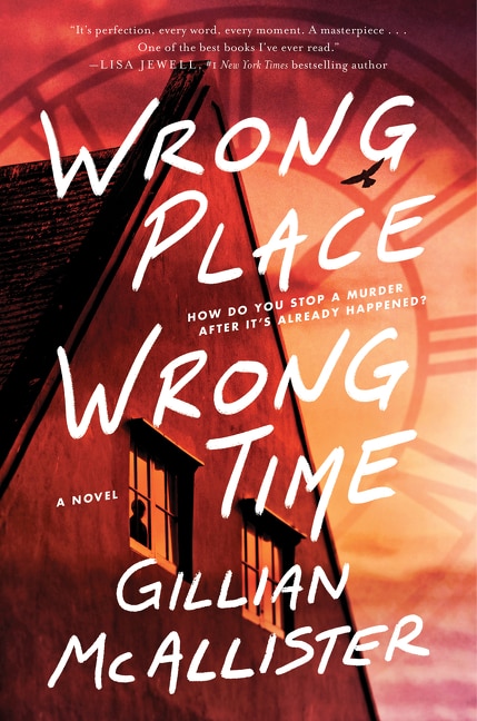 Wrong Place Wrong Time by Gillian Mcallister, Paperback | Indigo Chapters
