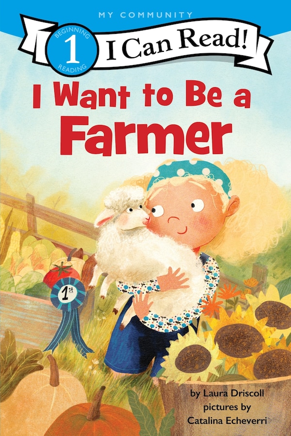 I Want to Be a Farmer by Laura Driscoll, Hardcover | Indigo Chapters