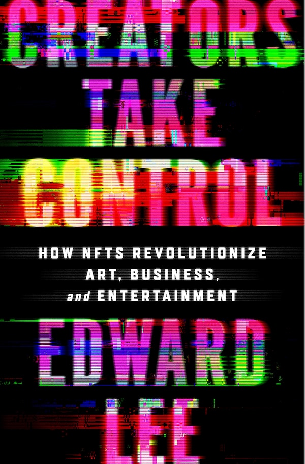 Creators Take Control by Edward Lee, Hardcover | Indigo Chapters