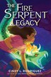 The Fire Serpent Legacy by Cindy L. Rodriguez, Hardcover | Indigo Chapters