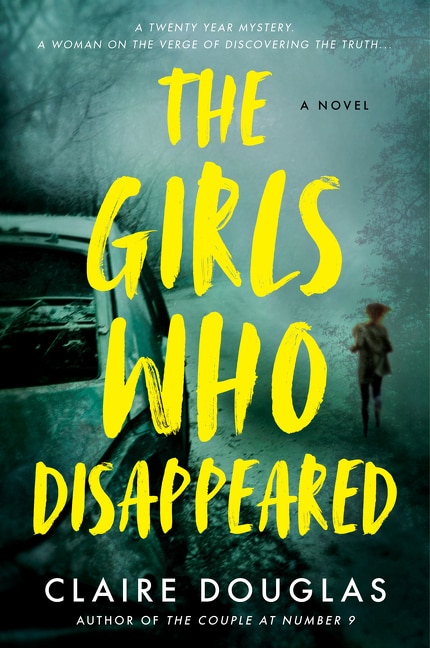 The Girls Who Disappeared by Claire Douglas, Paperback | Indigo Chapters