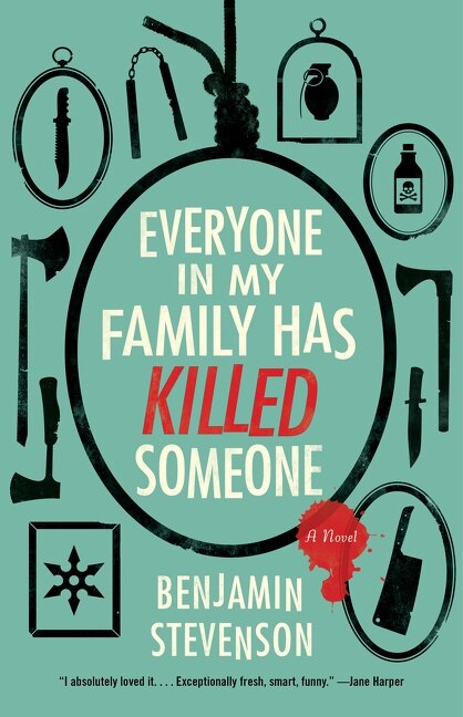 Everyone in My Family Has Killed Someone by Benjamin Stevenson, Hardcover | Indigo Chapters