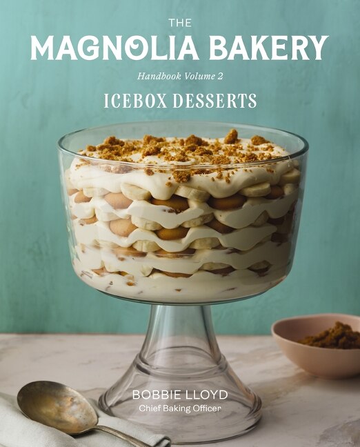 The Magnolia Bakery Handbook of Icebox Desserts by Bobbie Lloyd, Hardcover | Indigo Chapters