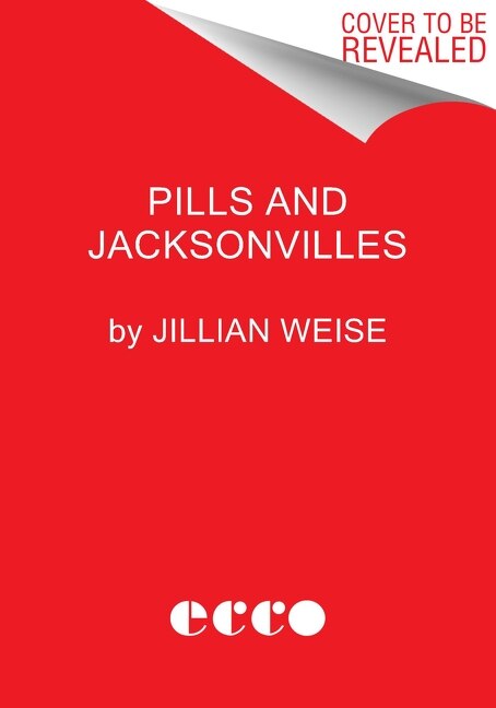 Pills and Jacksonvilles by Jillian Weise, Paperback | Indigo Chapters