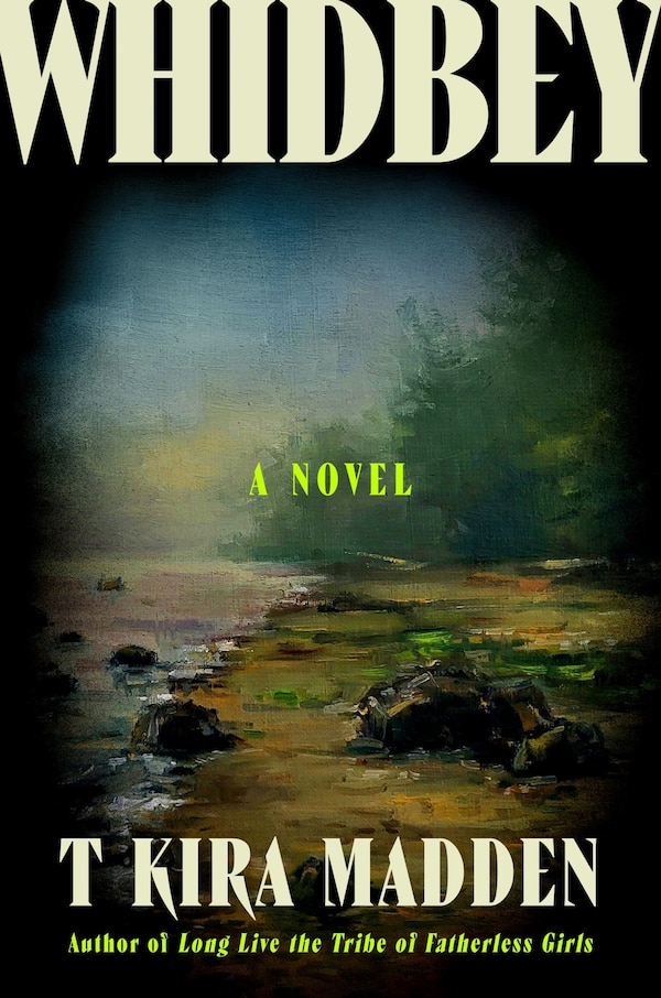 Whidbey by T Kira Madden, Hardcover | Indigo Chapters