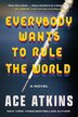 Everybody Wants to Rule the World by Ace Atkins, Paperback | Indigo Chapters