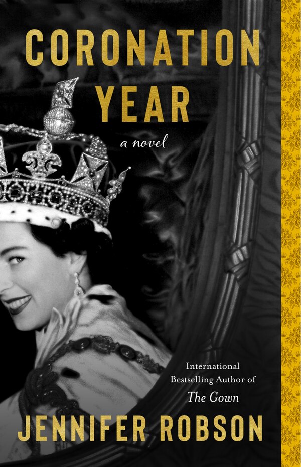 Coronation Year by Jennifer Robson, Hardcover | Indigo Chapters