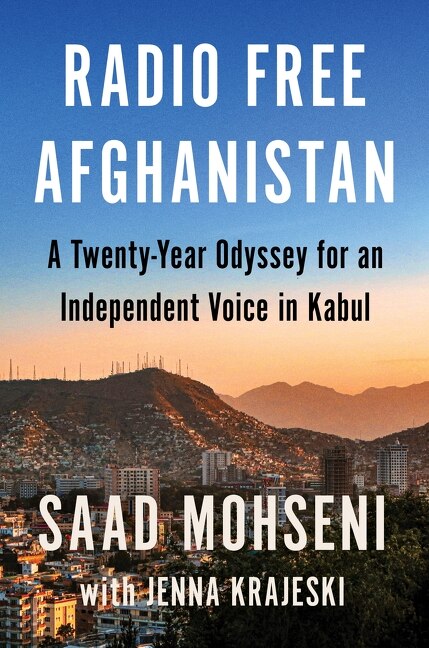 Radio Free Afghanistan by Saad Mohseni, Hardcover | Indigo Chapters