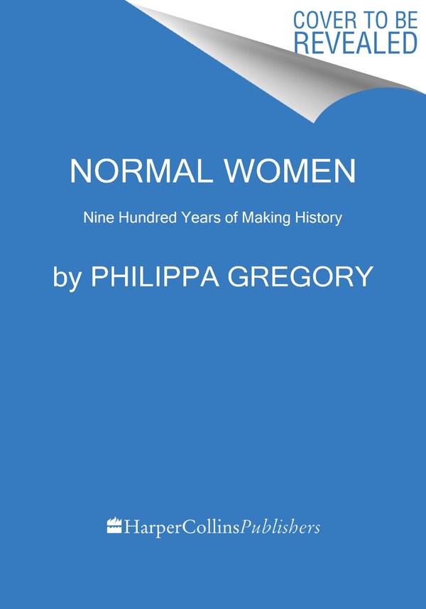 Normal Women by Philippa Gregory, Hardcover | Indigo Chapters