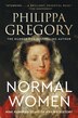 Normal Women by Philippa Gregory, Paperback | Indigo Chapters