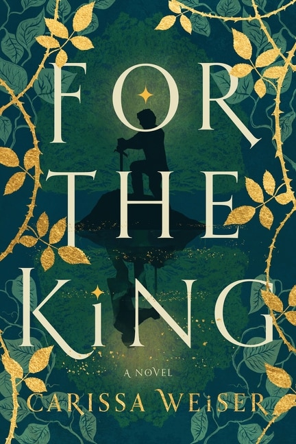 For the King by Carissa Weiser, Hardcover | Indigo Chapters