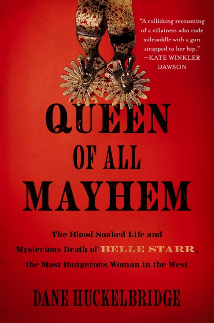 Queen of All Mayhem by Dane Huckelbridge, Hardcover | Indigo Chapters