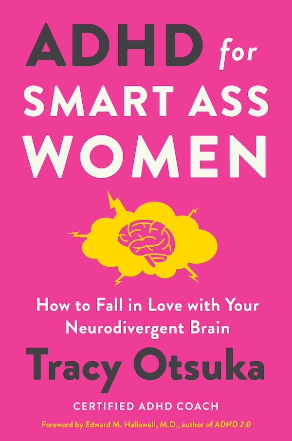 ADHD for Smart Ass Women by Tracy Otsuka, Hardcover | Indigo Chapters