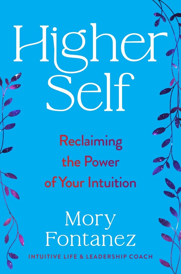 Higher Self by Mory Fontanez, Hardcover | Indigo Chapters