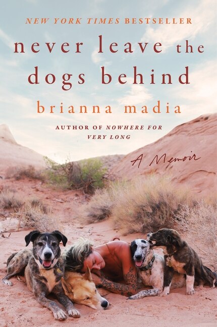 Never Leave the Dogs Behind by Brianna Madia, Paperback | Indigo Chapters