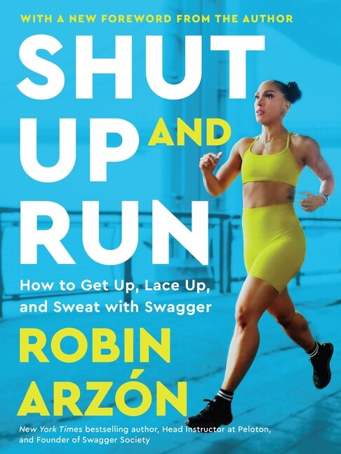 Shut Up and Run by Robin Arzon, Paperback | Indigo Chapters