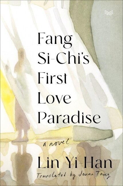 Fang Si-Chi's First Love Paradise by Yi-Han Lin, Hardcover | Indigo Chapters