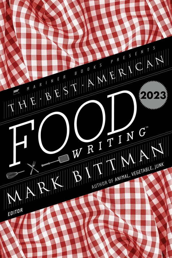 Best American Food Writing 2023 by Mark Bittman, Paperback | Indigo Chapters