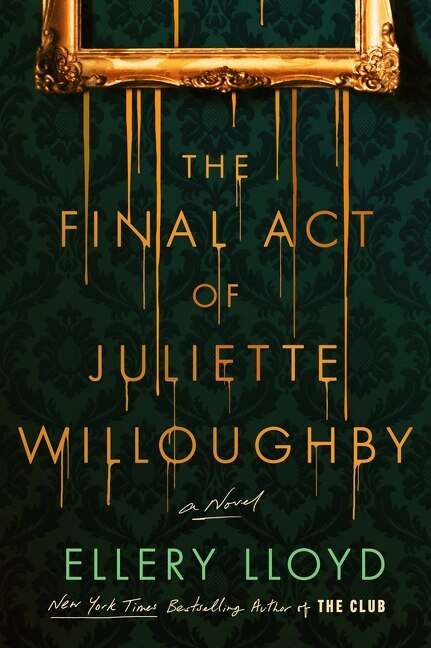 The Final Act of Juliette Willoughby by Ellery Lloyd, Paperback | Indigo Chapters